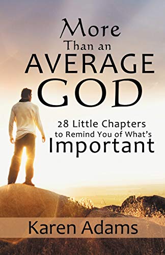 More than an Average God: 28 Little Chapters to Remind You of What's Important