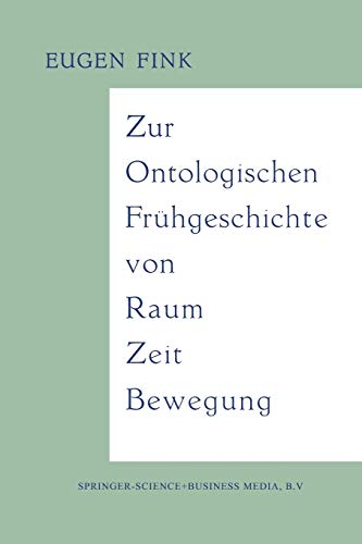 Zur ontologischen Fruhgeschichte von Raum - Zeit - Bewegung