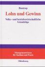 Lohn und Gewinn: Volks- und betriebswirtschaftliche Grundzüge