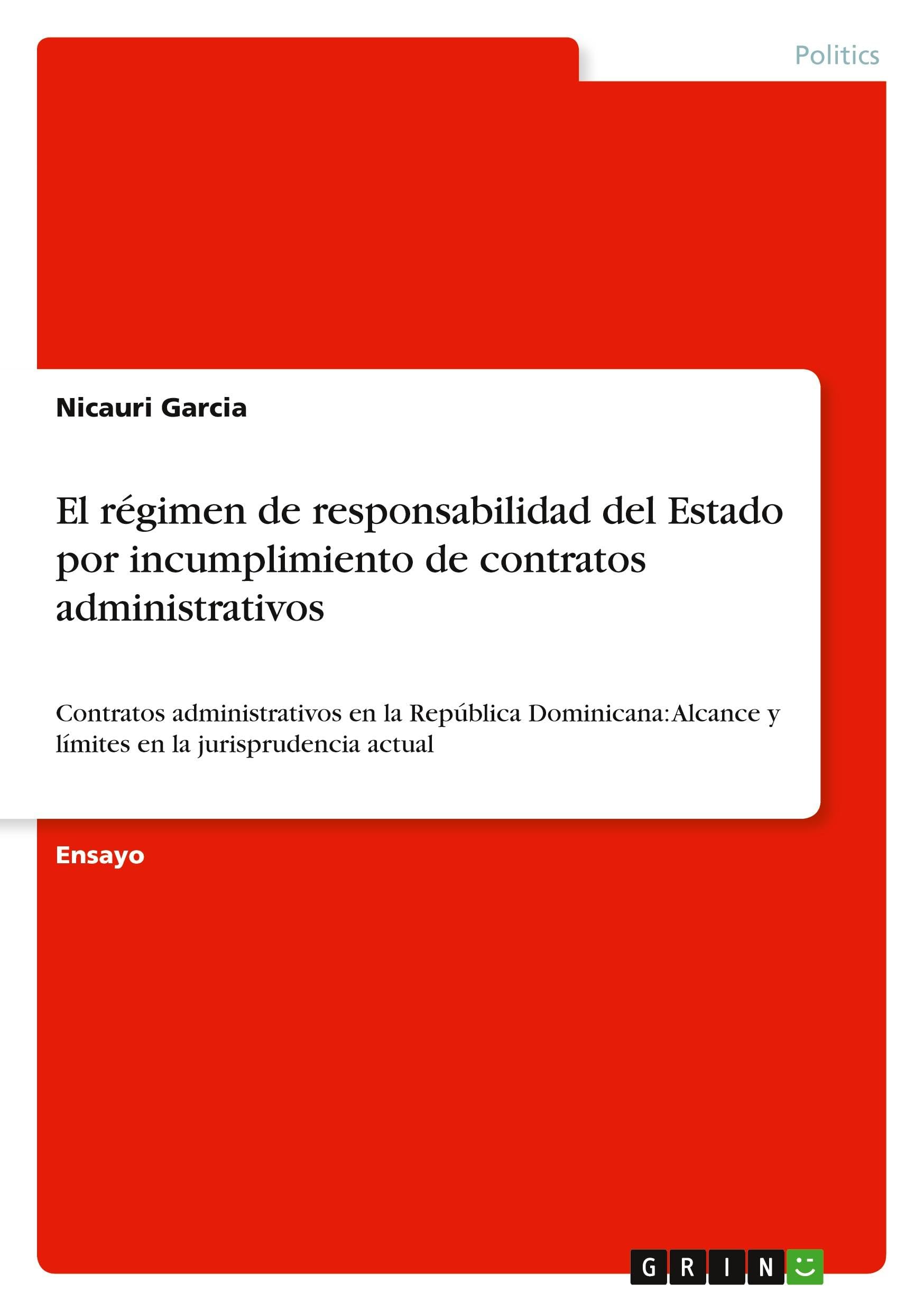 El régimen de responsabilidad del Estado por incumplimiento de contratos administrativos: Contratos administrativos en la República Dominicana: Alcance y límites en la jurisprudencia actual