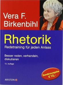 Rhetorik: Redetraining für jeden Anlass: Redetraining für jeden Anlass. Besser reden, verhandeln, diskutieren