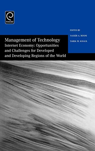 Management of Technology: Internet Economy: Opportunities and Challenges for Developed and Developing Regions of the World: Selected Papers from the Eleventh ... Conference on Management of Technology
