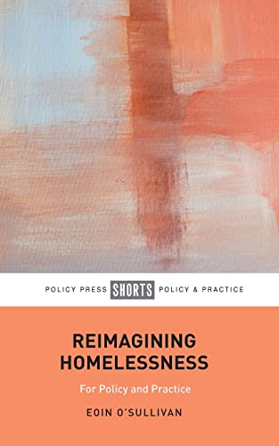 Reimagining Homelessness: For Policy and Practice