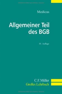 Allgemeiner Teil des BGB (C.F. Müller Großes Lehrbuch)