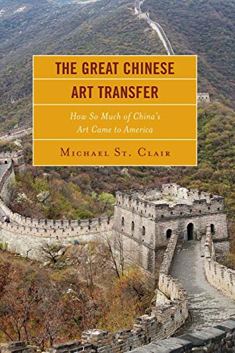 The Great Chinese Art Transfer: How So Much of China's Art Came to America