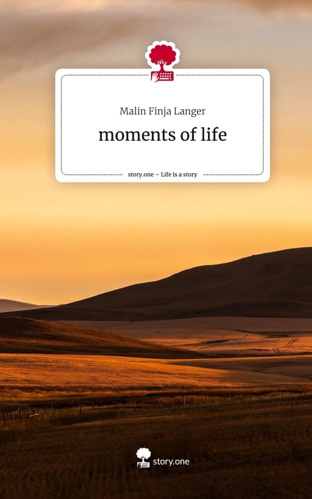 moments of life. Life is a Story - story.one: DE