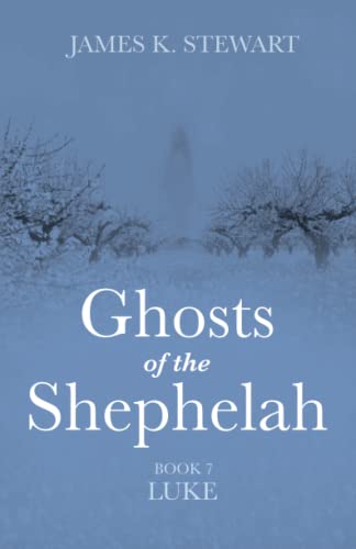 Ghosts of the Shephelah, Book 7: Luke