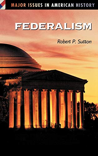 Federalism (Major Issues in American History)