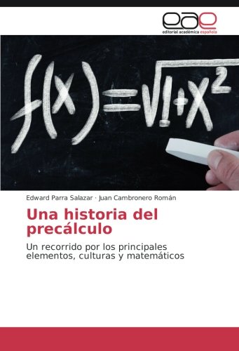 Una historia del precálculo: Un recorrido por los principales elementos, culturas y matemáticos