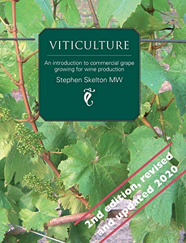 Skelton Mw, Stephen P Viticulture 2nd Edition, An Introduction To Commercial Grape Growing For Wine Production