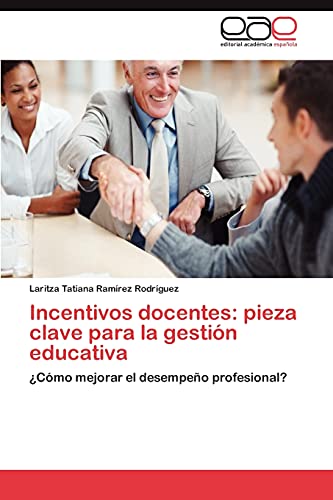 Incentivos docentes: pieza clave para la gestión educativa: ¿Cómo mejorar el desempeño profesional?
