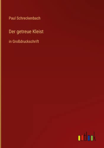 Der getreue Kleist: in Großdruckschrift