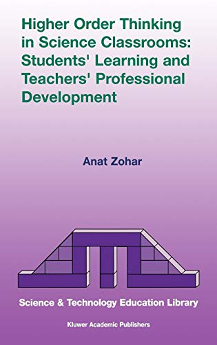 Higher Order Thinking in Science Classrooms: Students’ Learning and Teachers’ Professional Development (Contemporary Trends and Issues in Science Education, 22, Band 22)