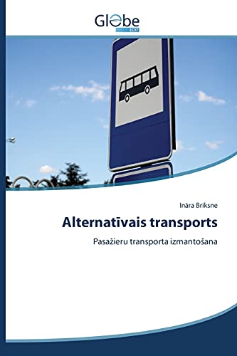 Alternatīvais transports: Pasažieru transporta izmantošana: Pasazieru transporta izmantoSana