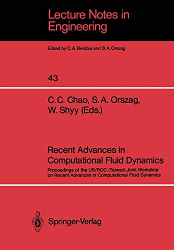 Recent Advances in Computational Fluid Dynamics: Proceedings of the US/ROC (Taiwan) Joint Workshop on Recent Advances in Computational Fluid Dynamics (Lecture Notes in Engineering, 43, Band 43)