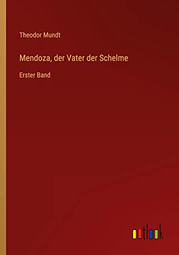 Mendoza, der Vater der Schelme: Erster Band