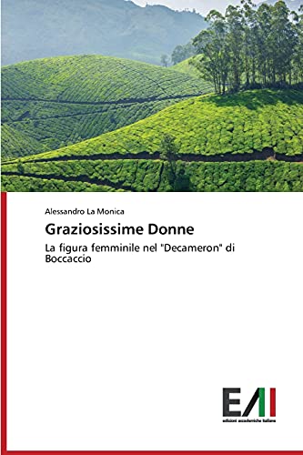 Graziosissime Donne: La figura femminile nel Decameron di Boccaccio