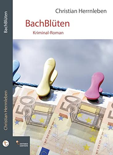 BachBlüten: Kriminal-Roman