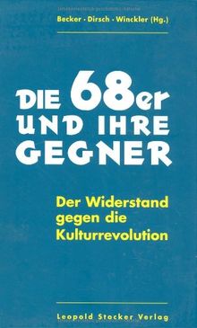 Die 68er und ihre Gegner
