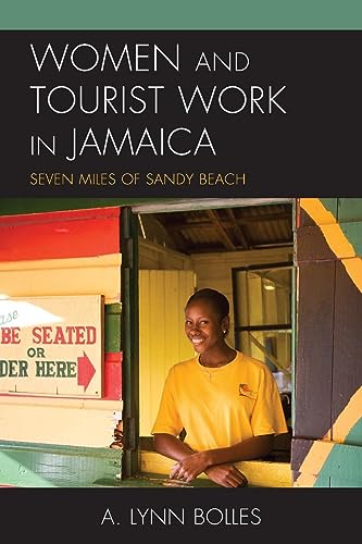 Women and Tourist Work in Jamaica: Seven Miles of Sandy Beach (Anthropology of Tourism: Heritage, Mobility, and Society)