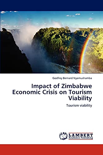 Impact of Zimbabwe Economic Crisis on Tourism Viability: Tourism viability