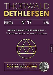 Reinkarnationstherapie I - Transformation meines Schattens: Vortrag 17