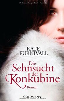 Die Sehnsucht der Konkubine: Roman