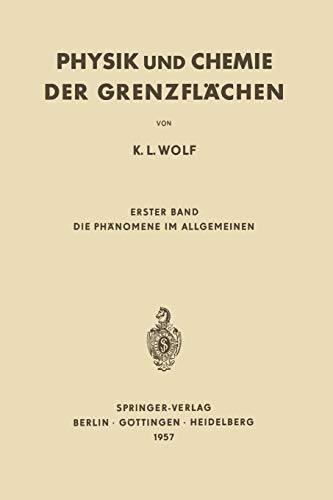 Physik und Chemie der Grenzflächen: Erster Band Die Phänomene im Allgemeinen
