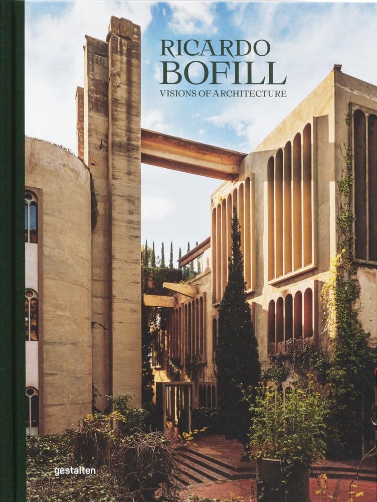 Ricardo Bofill : visions of architecture