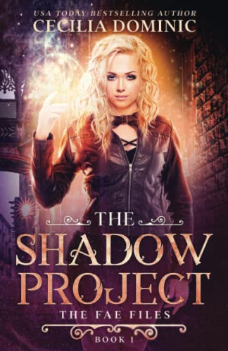 The Shadow Project: An Urban Fantasy Thriller (The Fae Files, Band 1)