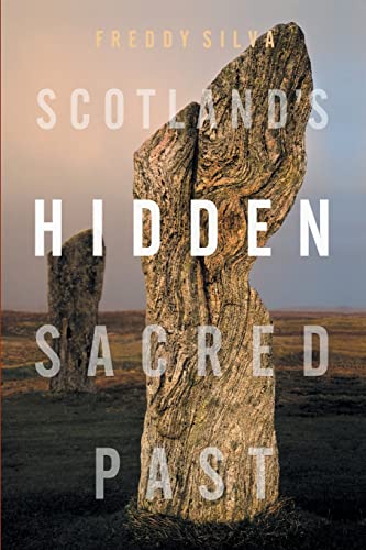 Freddy Silva Scotland's Hidden Sacred Past