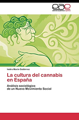 La cultura del cannabis en España: Análisis sociológico de un Nuevo Movimiento Social