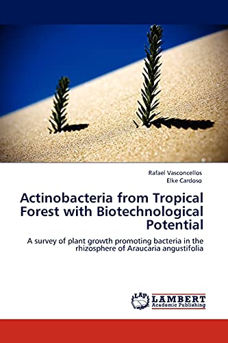 Actinobacteria from Tropical Forest with Biotechnological Potential: A survey of plant growth promoting bacteria in the rhizosphere of Araucaria angustifolia