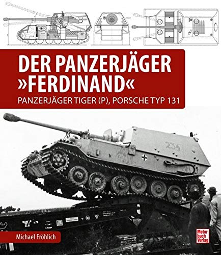 Der Panzerjäger Ferdinand: Panzerjäger Tiger (P), Porsche Typ 131