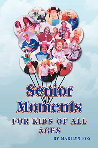 Senior Moments: For Kids of All Ages