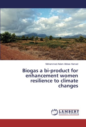 Biogas a bi-product for enhancement women resilience to climate changes