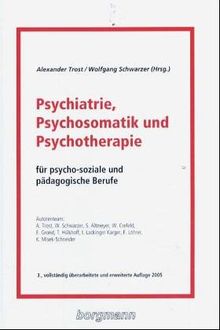 Psychiatrie und Psychotherapie. Für psycho-soziale und pädagogische Berufe