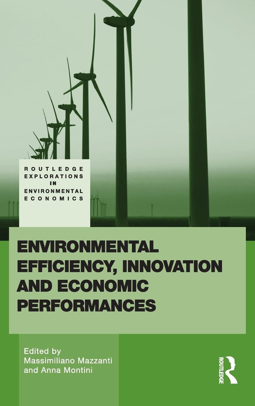 Environmental Efficiency, Innovation and Economic Performances (Routledge Explorations in Environmental Economics, 25, Band 25)