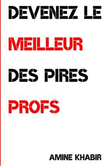 Devenez le meilleur des pires profs