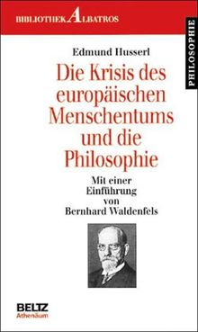 Die Krisis des europäischen Menschentums und die Philosophie