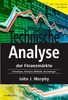 Technische Analyse der Finanzmärkte. Inkl. Workbook. Grundlagen, Strategien, Methoden, Anwendungen