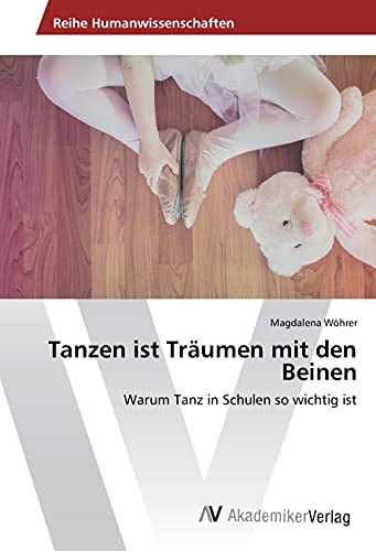 Tanzen ist Träumen mit den Beinen: Warum Tanz in Schulen so wichtig ist