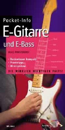 Pocket-Info, E-Gitarre und E-Bass: Praktisch, klar und aktuell. Das ideale Nachschlagewerk für Anfänger und fortgeschrittenen Gitarristen und Bassisten