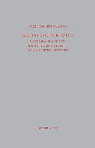 Aretai und Virtutes: Untersuchungen zu den Wertvorstellungen der Griechen und Römer (Beiträge zur Altertumskunde, Band 283)