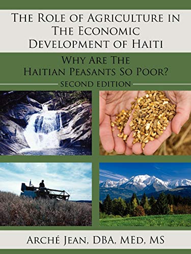 The Role of Agriculture in The Economic Development of Haiti: Why Are The Haitian Peasants So Poor?