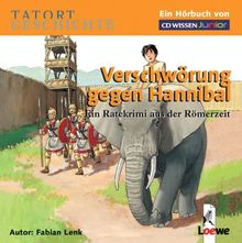 CD WISSEN Junior - TATORT GESCHICHTE - Verschwörung gegen Hannibal. Ein Ratekrimi aus der Römerzeit, 2 CDs