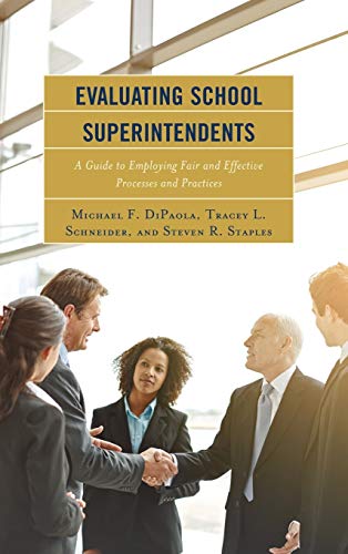 Evaluating School Superintendents: A Guide to Employing Fair and Effective Processes and Practices