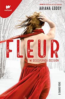 Fleur. Mi desesperada decisión (edición revisada por la autora) (DARKS 0) (Wattpad, Band 0)