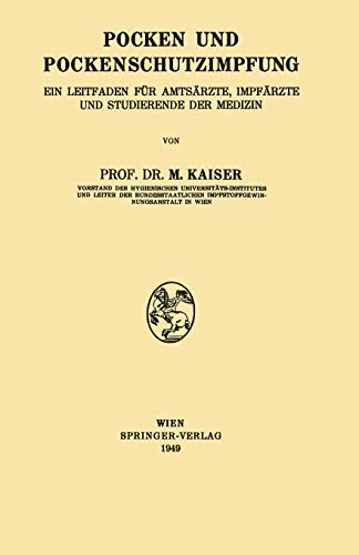 Pocken und Pockenschutzimpfung: Ein Leitfaden Für Amtsärzte, Impfärzte Und Studierende Der Medizin