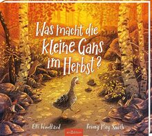 Was macht die kleine Gans im Herbst?: Bilderbuch ab 3 | Eine mutige Gans auf der Suche nach ihrem Platz in der Welt